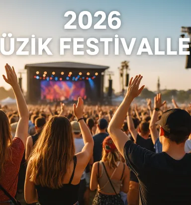 2026 Müzik Festivalleri Rehberi: Türkiye'nin En Büyük Etkinlik Takvimi