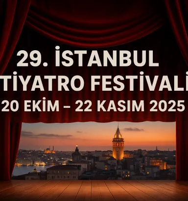 29. İstanbul Tiyatro Festivali Başlıyor!